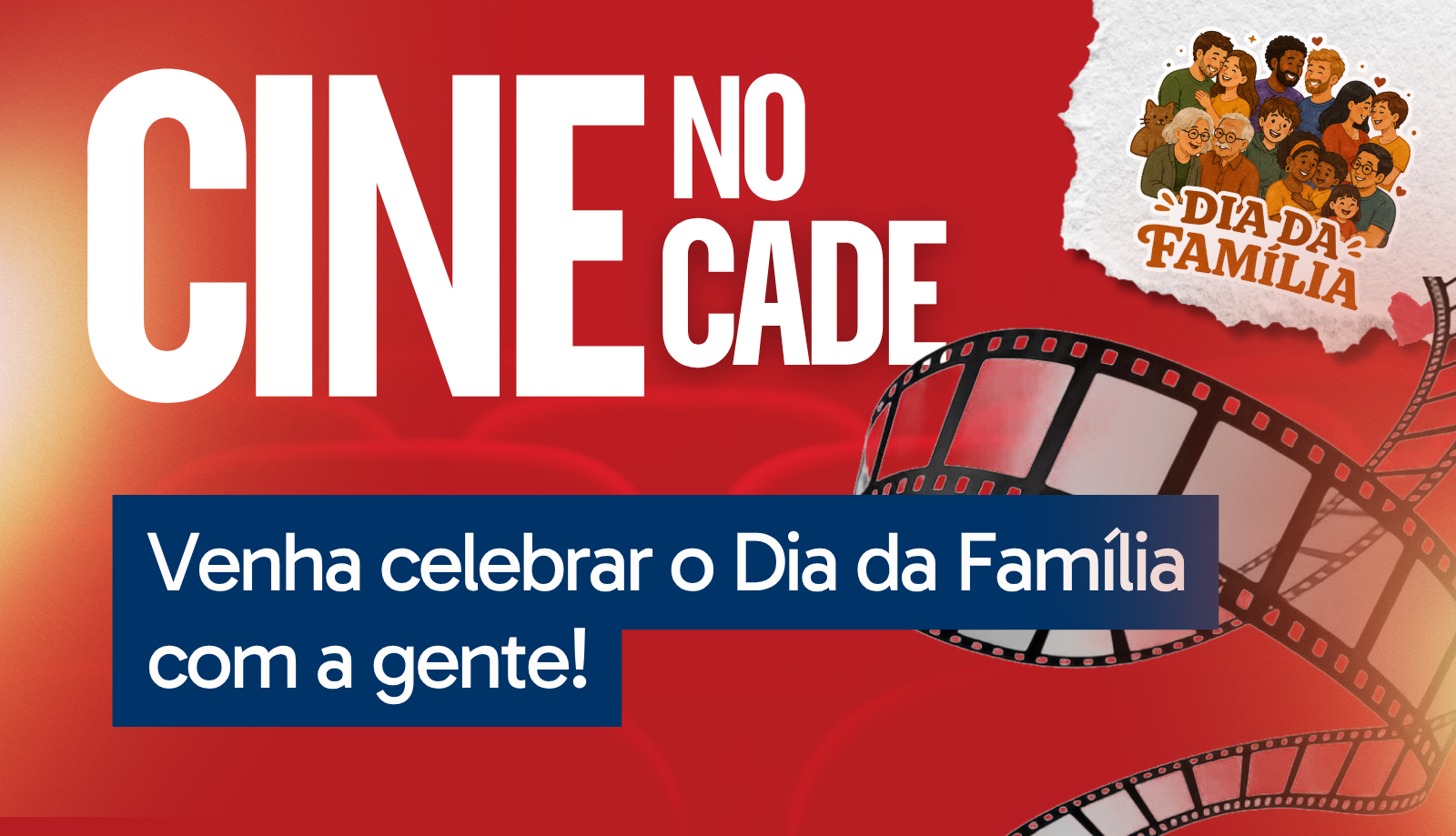 Cine no Cade: venha celebrar o Dia da Família com a gente!